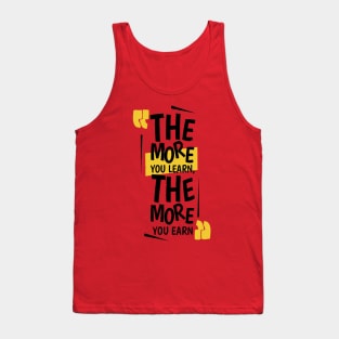 The More You Learn,The More You Earn / RED Tank Top